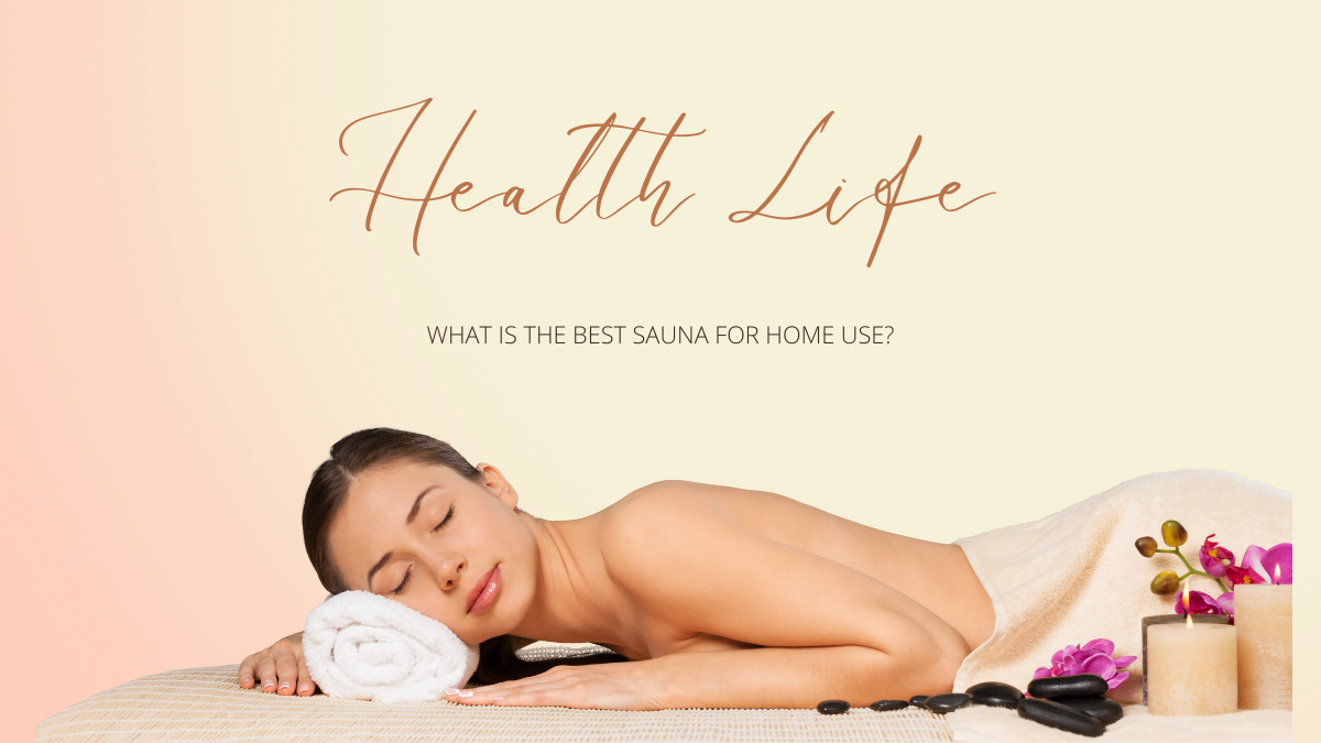 What Is The Best Sauna For Home Use