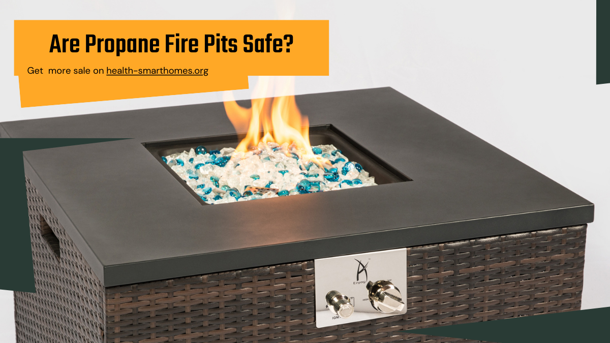 Are Propane Fire Pits Safe?