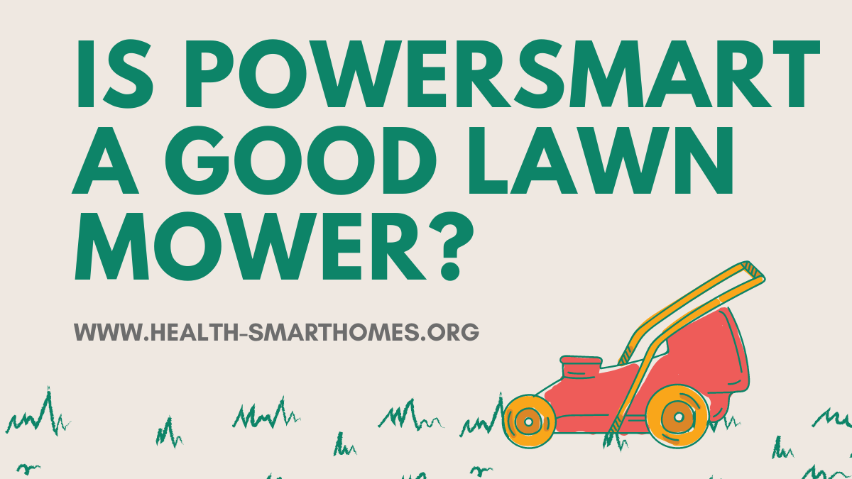 Is Powersmart A Good Lawn Mower?