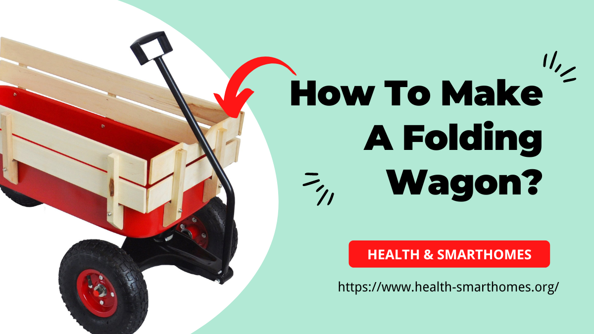 How To Make A Folding Wagon?