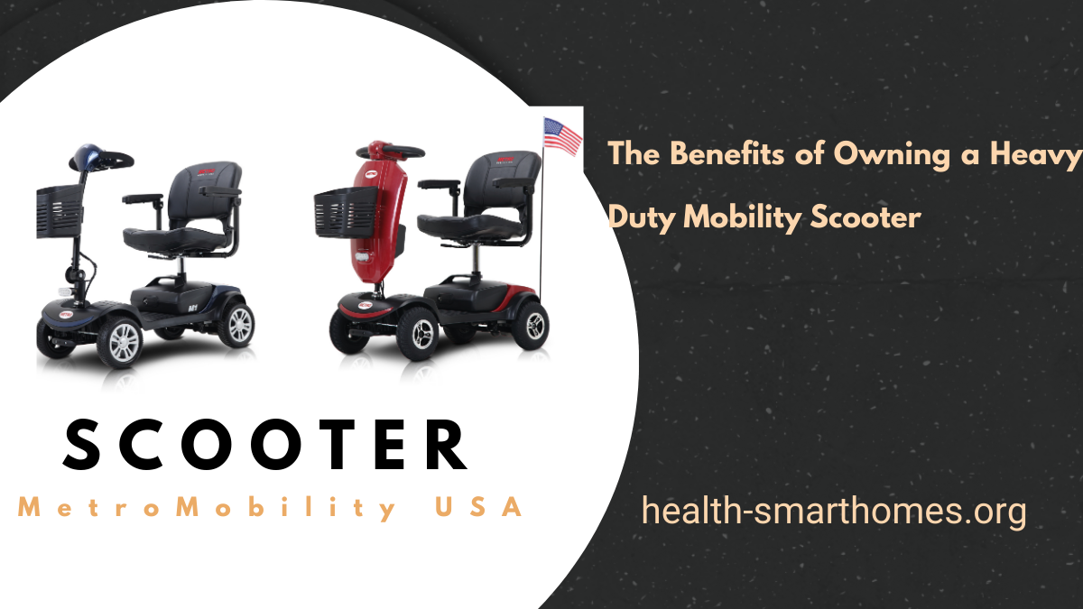 The Benefits of Owning a Heavy Duty Mobility Scooter