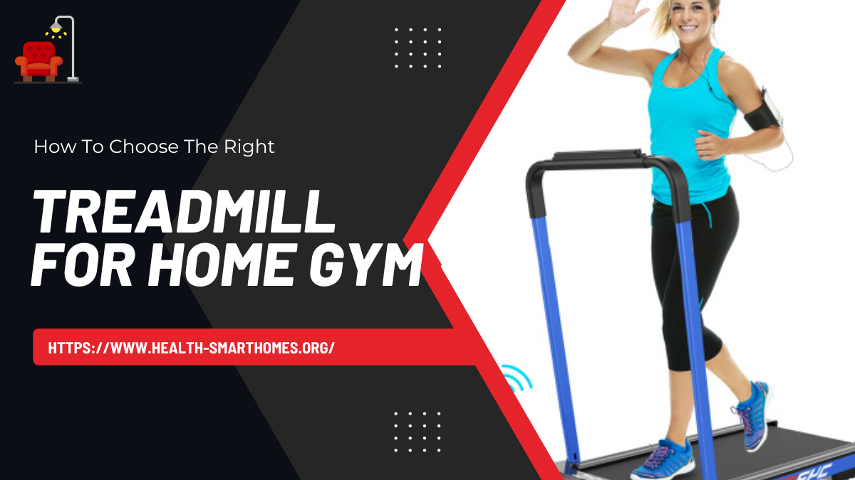 How To Choose The Right Treadmill For Your Home Gym?